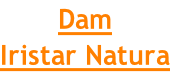 Dam  Iristar Natura